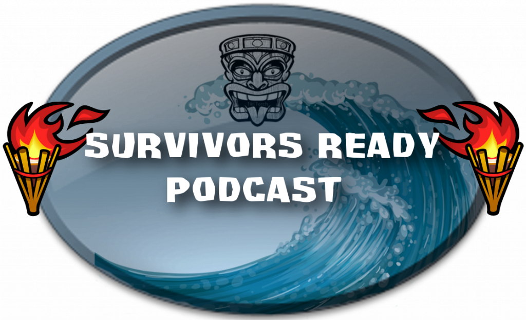 Survivors Ready Podcast – a Survivor Recap